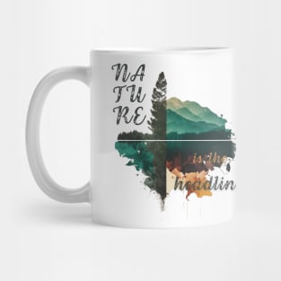 Nature is the headliner Mug